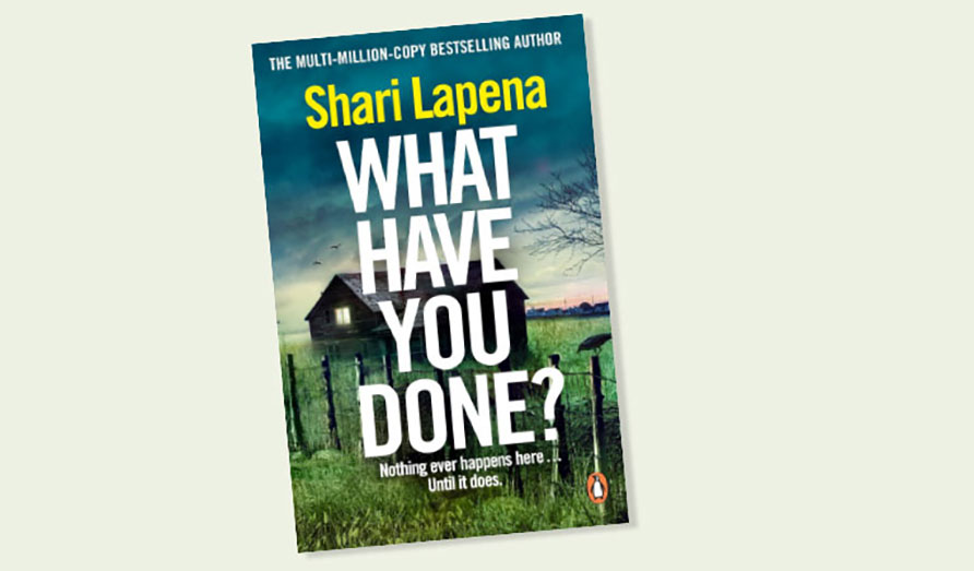 What Have You Done thriller by Shari Lapena on shelf