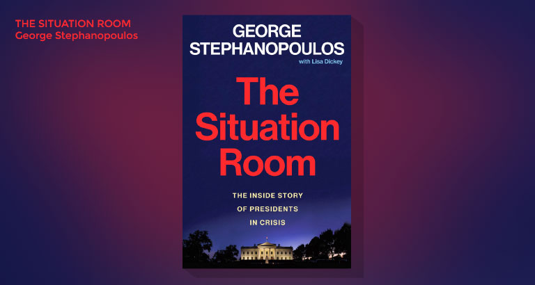 The Situation Room book George Stephanopoulos