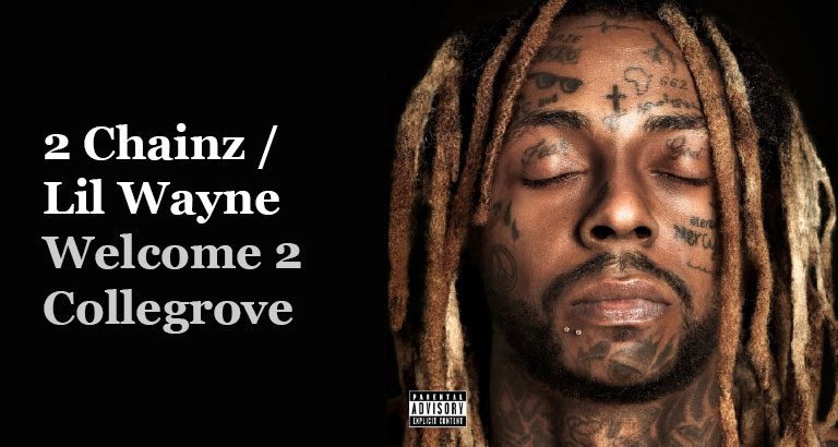 Mr. Wayne and Mr. 2 Chainz Welcome 2 Collegrove review